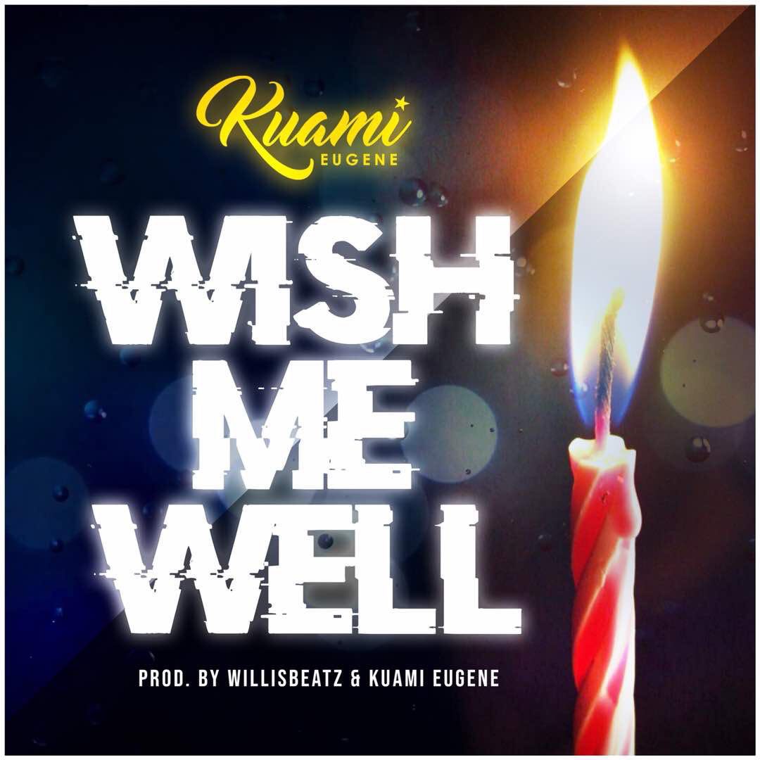 Audio/Video: Kuami Eugene – Wish Me Well (Prod. By WillisBeatz)