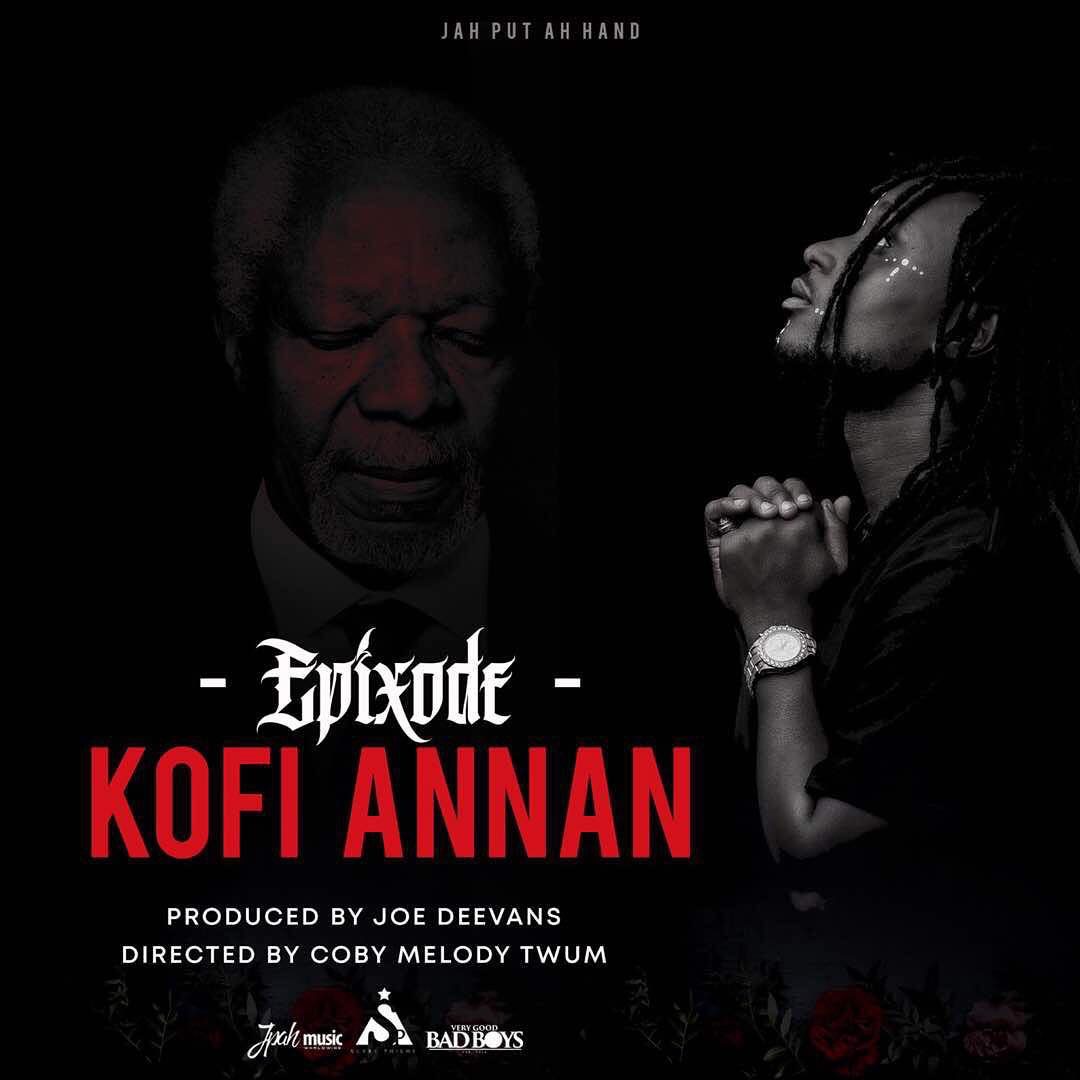 Audio/Video: Epixode – Kofi Annan (Prod. By Joe Deevans)