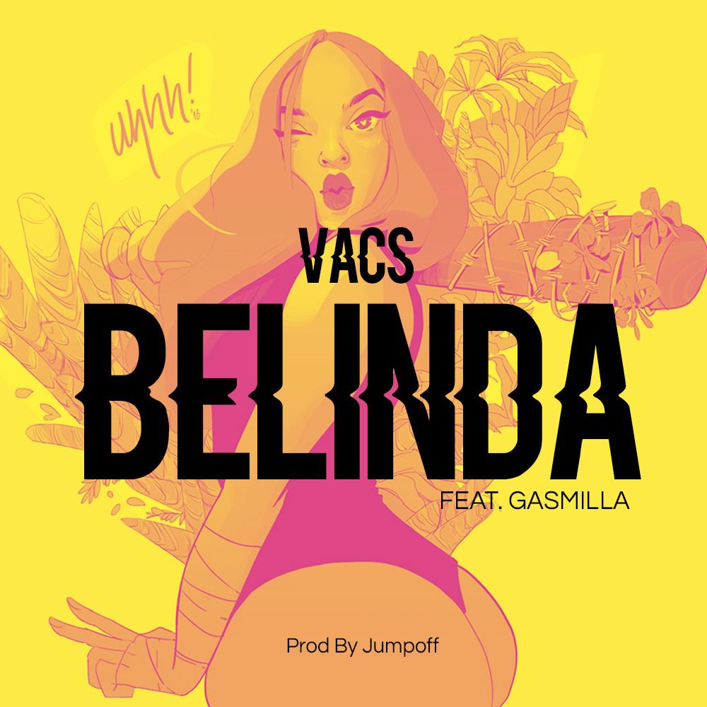 Vacs ft. Gasmilla – Belinda (Prod. By JumpOff)