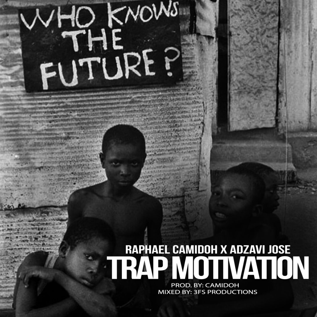 Raphael Camidoh ft. Adzavi Jose – Trap Motivation (Prod. By Camidoh)