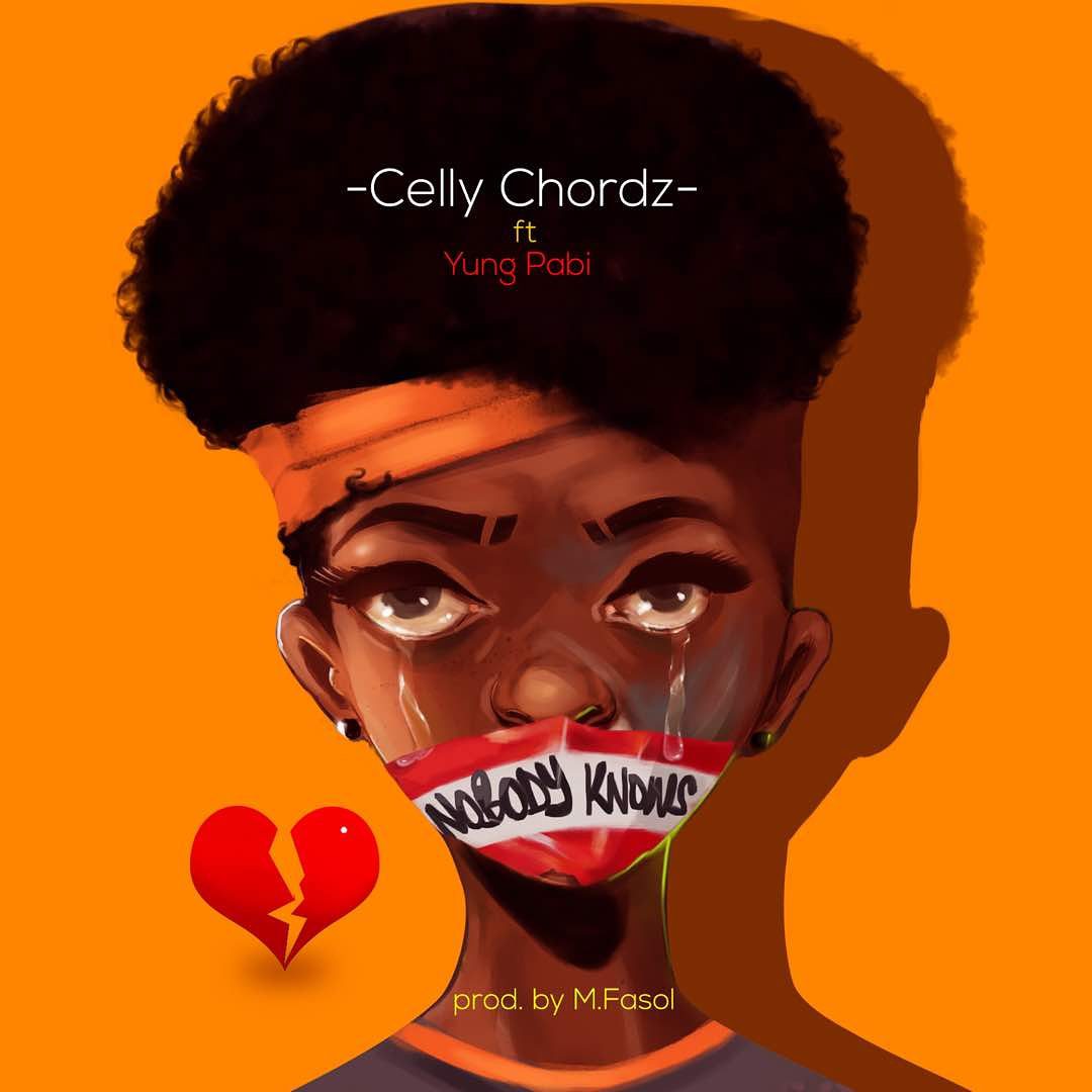 Celly Chordz ft. Young Pabi – Nobody Knows (Prod. By M.Fasol)