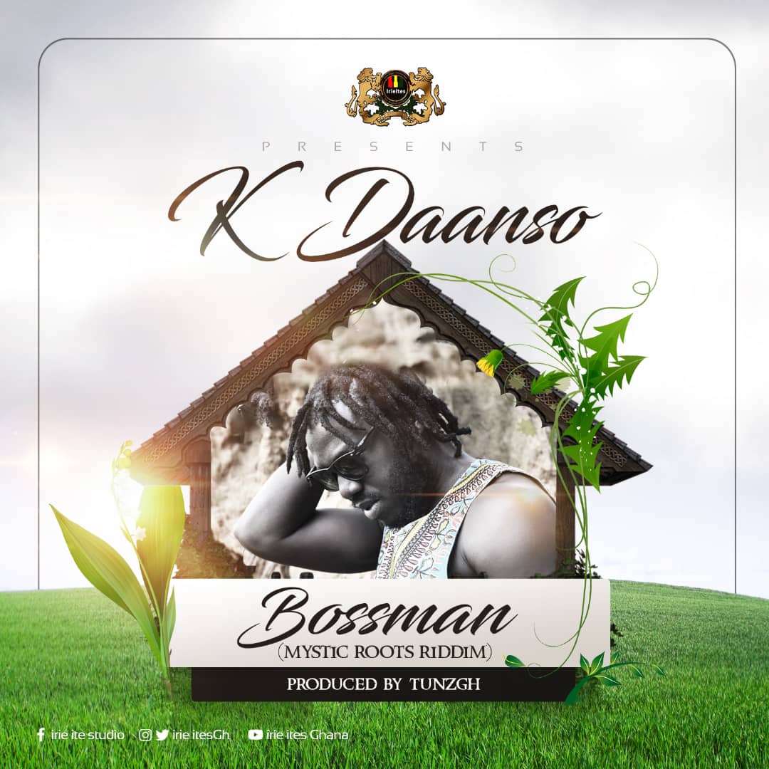 KDaanso – Boss Man (Mystic Roots Riddim)(Prod. By Tunz GH)