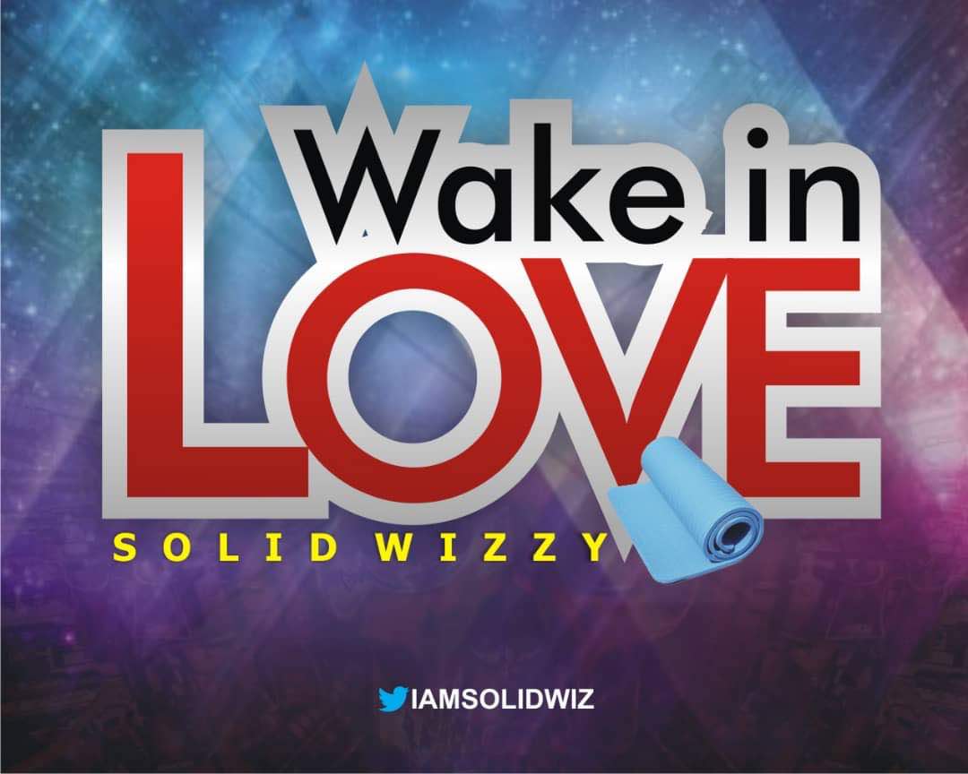 Solid Wizzy – Wake In Love