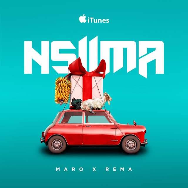 Maro ft. Rema – Nsiima (Prod. By Zuli Tums)