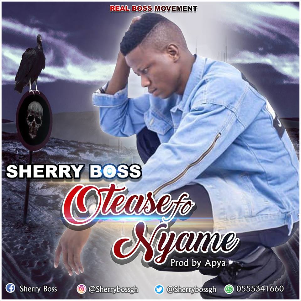 Audio/Video: Sherry Boss – Oteasefo Nyame (Prod. By Apya)