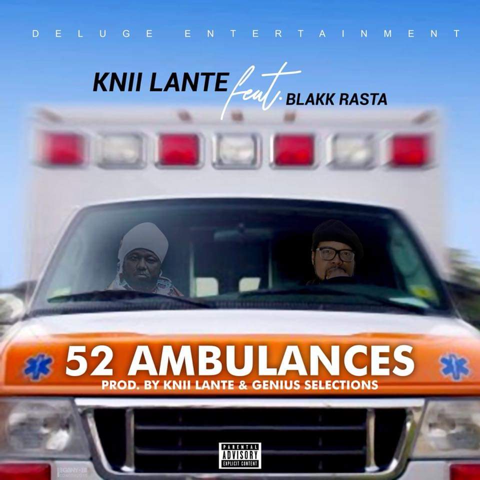Knii Lante ft. Black Rasta – 52 Ambulances (Prod. By Knii Lante & Genius Selections)