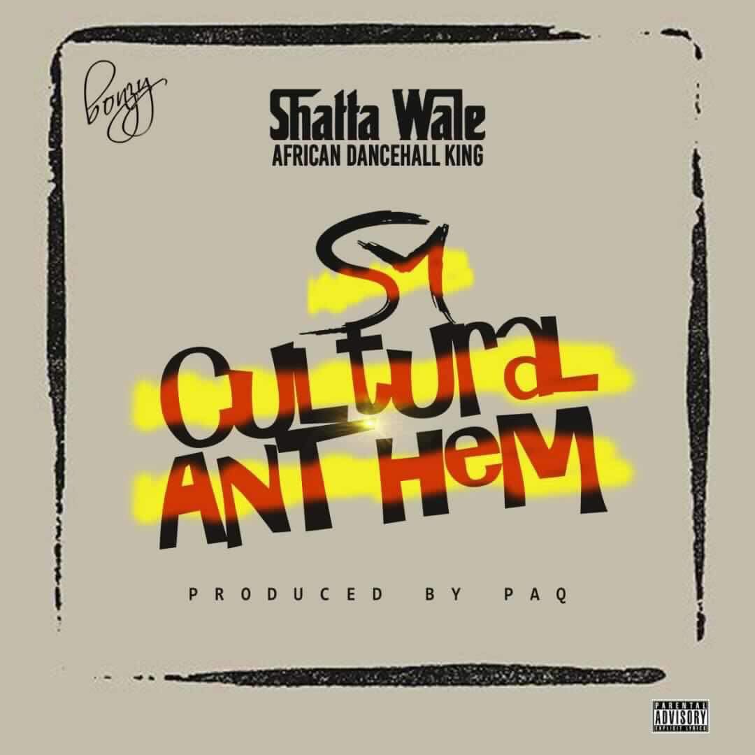 Shatta Wale – SM Cultural Anthem (Prod. By PAQ)