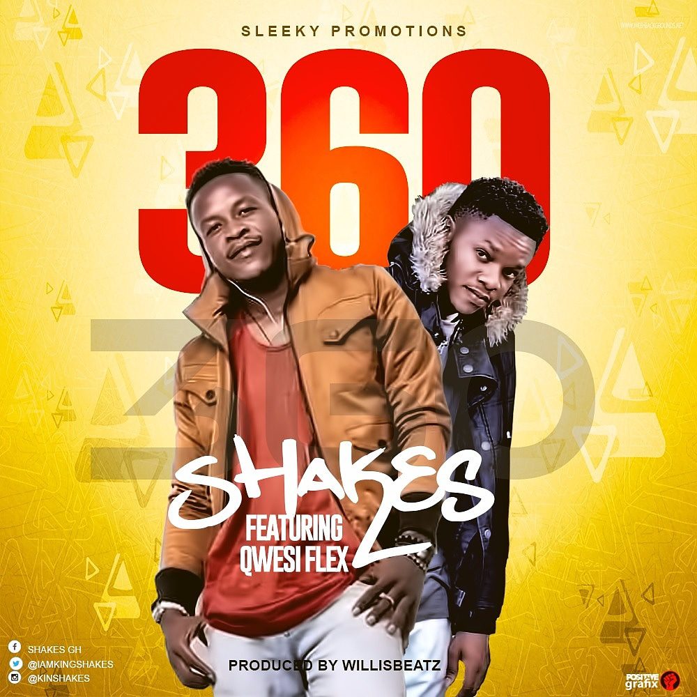 Shakes ft. Qwesi Flex – 360 (Prod. By WillisBeatz)