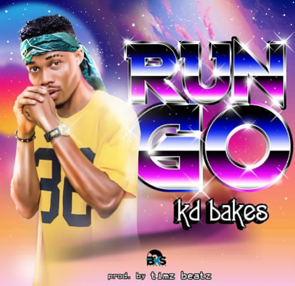 Kd Bakes – Run Go (Prod. By Timz Beat)