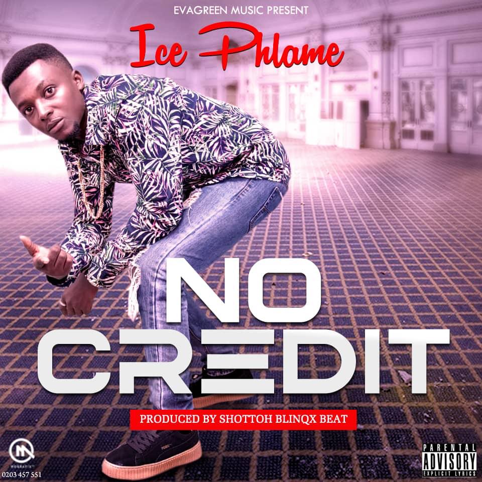Ice Phlame – No Credit (Prod. By Shottoh Blinqx Beatz)
