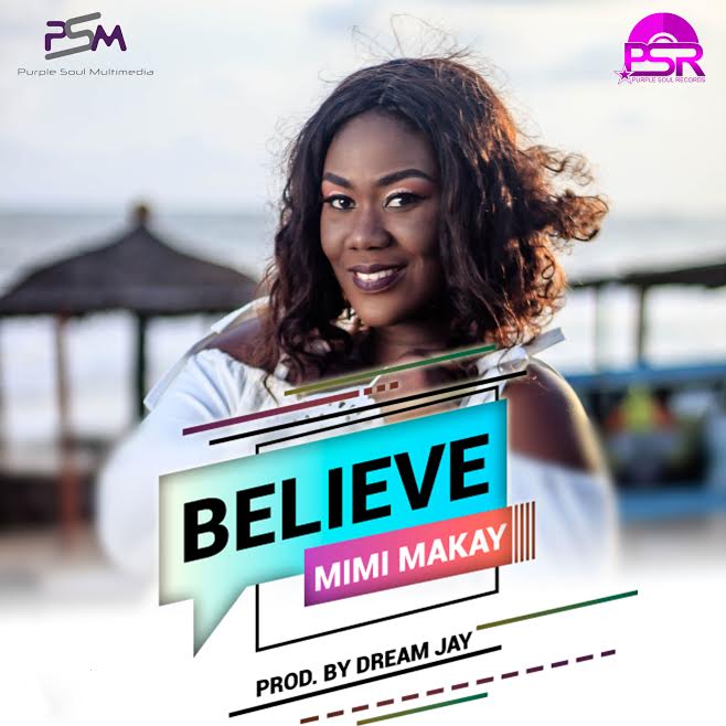 Mimi Makay – Believe (Prod. By Dream Jay)