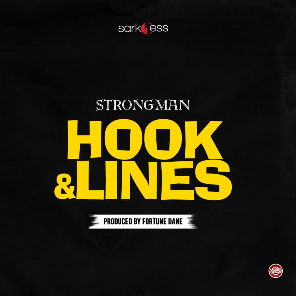Audio/Video: Strongman – Hook And Lines (Prod. By Fortune Dane)