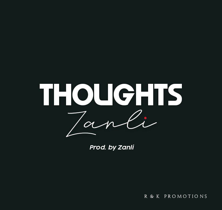 Zanli – Thoughts (Prod. By Zanli)