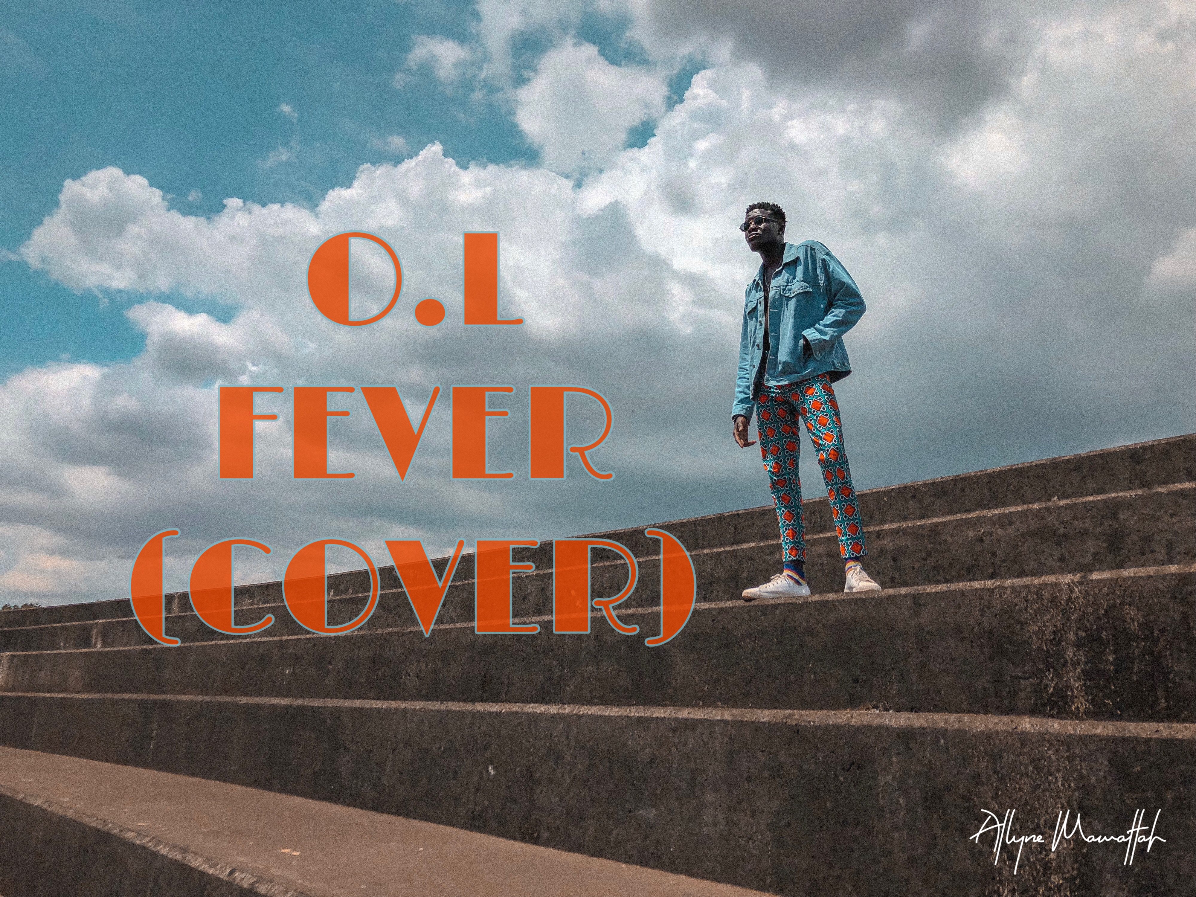 O.L – Fever (Wizkid Cover)