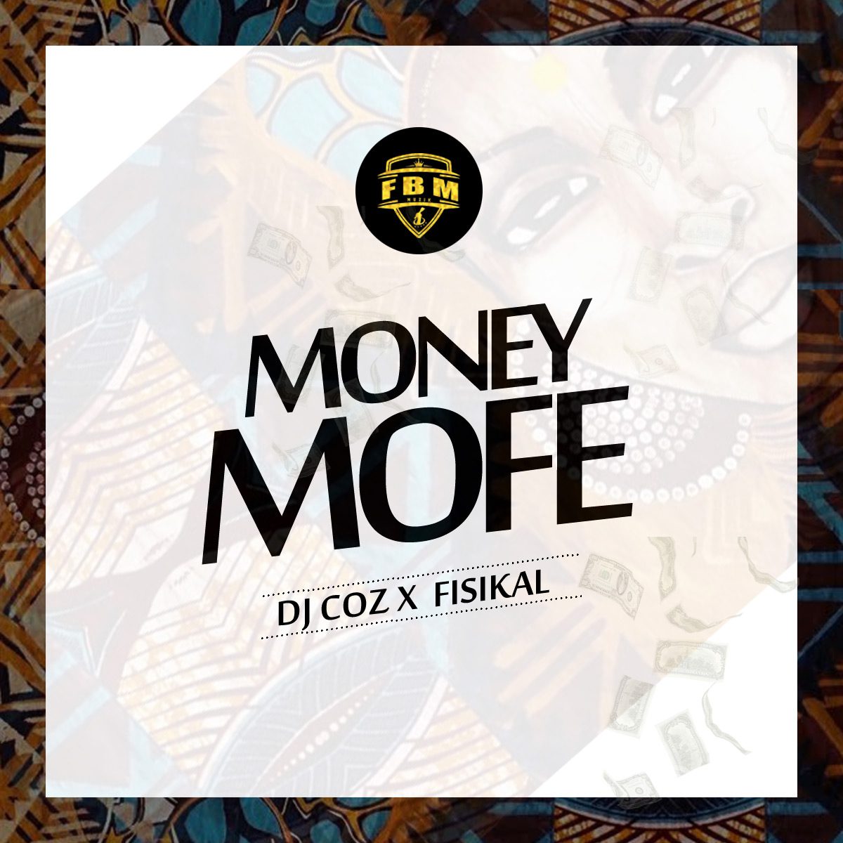 DJ Coz ft. Fisikal – Money Mofe (Prod. By Lonely Beatz)
