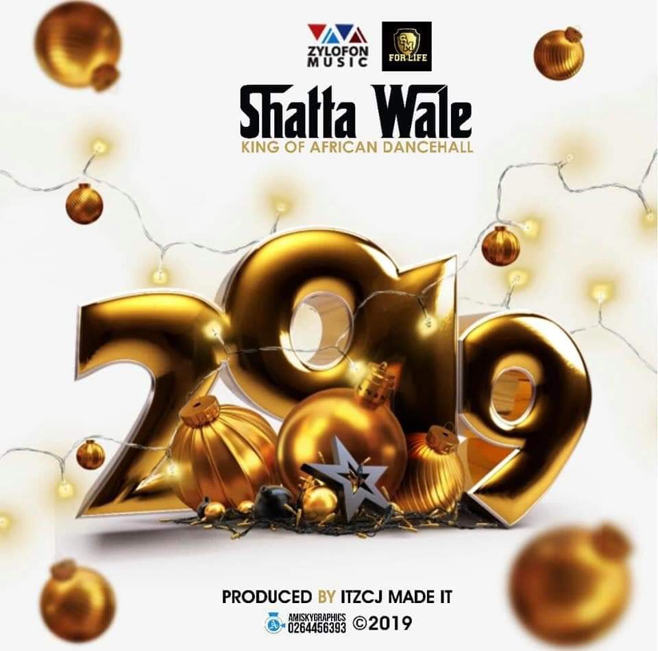 Shatta Wale – 2019 (Prod. By Itz CJ Made It)