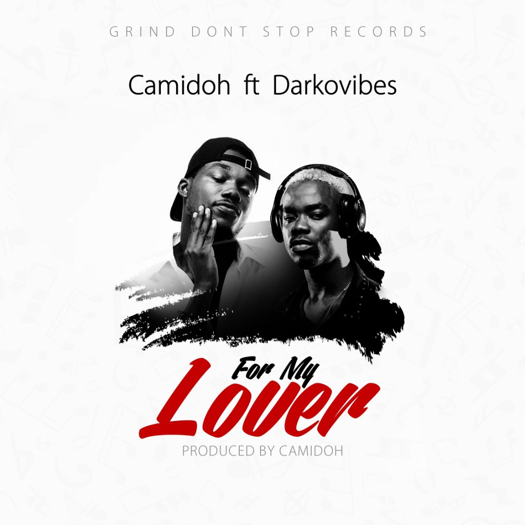 Audio + Video: Camidoh ft. Darkovibes – For My Lover (Prod. By Camidoh)