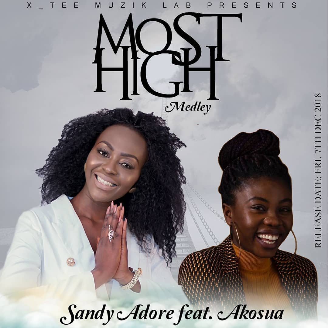 Sandy Adore ft. Akosua – Most High Medley