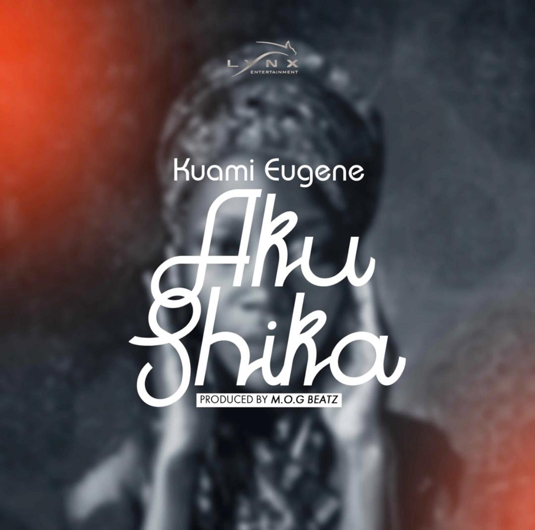 Audio + Video: Kuami Eugene – Aku Shika (Prod. By M.O.G Beatz)