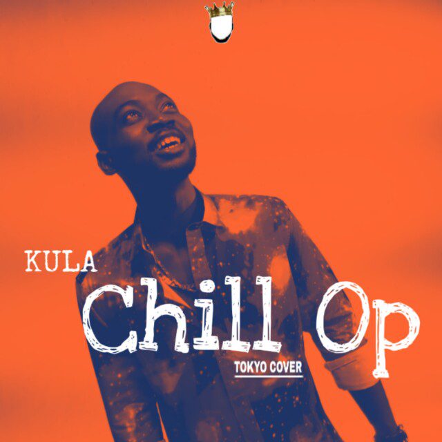 Kula – Chill Op (Tokyo Cover)