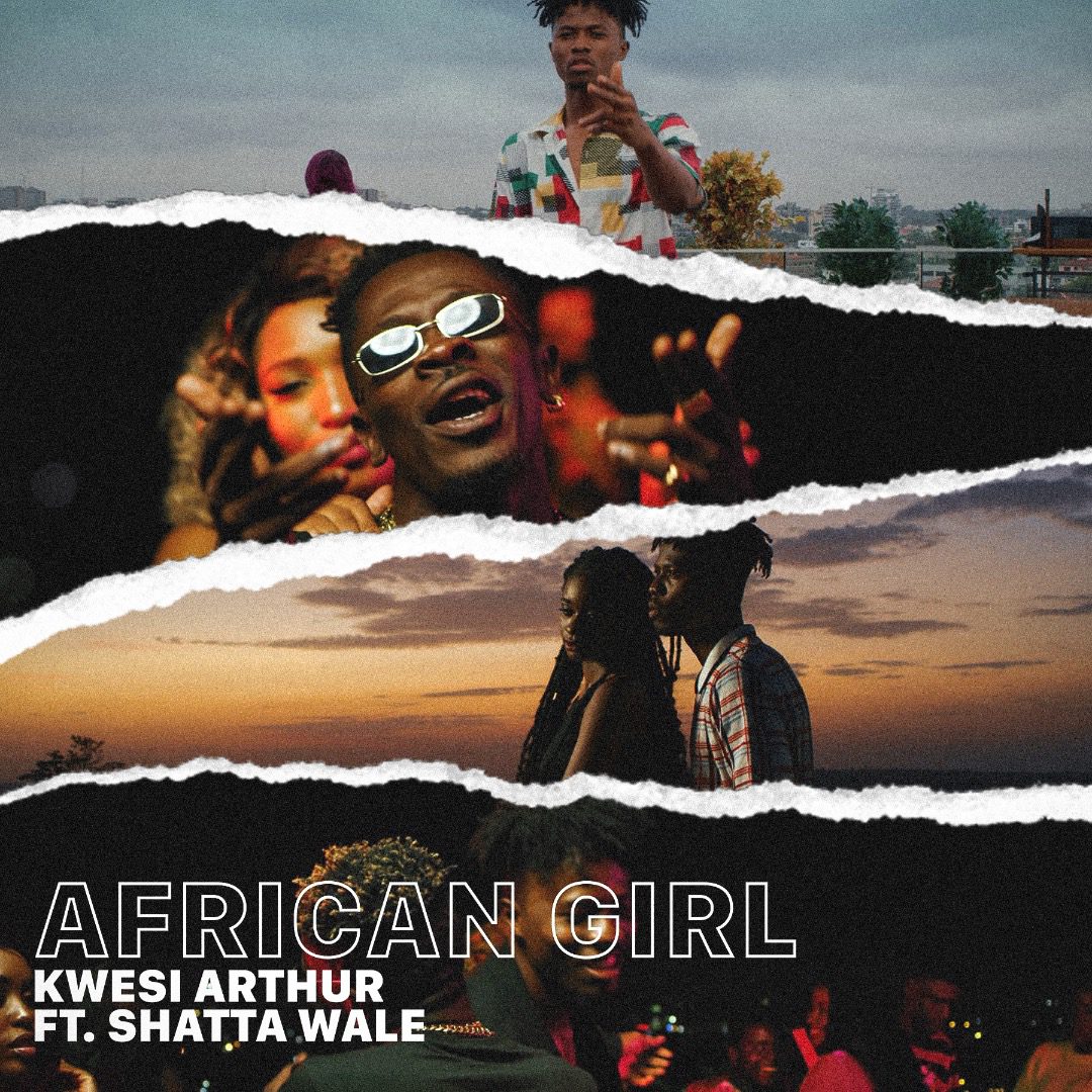 Audio+Video: Kwesi Arthur ft. Shatta Wale – African Girl (Prod. By Mind Keyz)