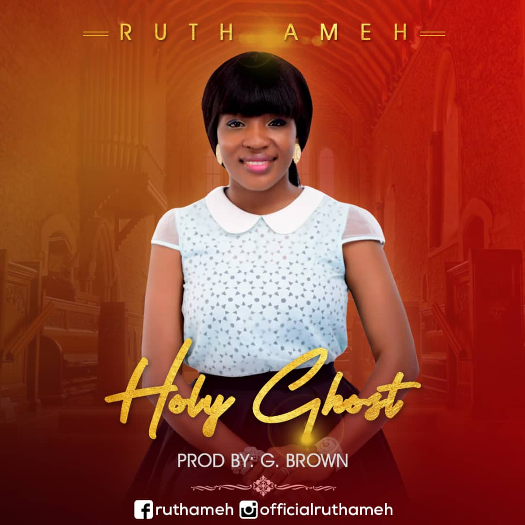 Ruth Ameh – Holy Ghost (Prod. By Gbrown)