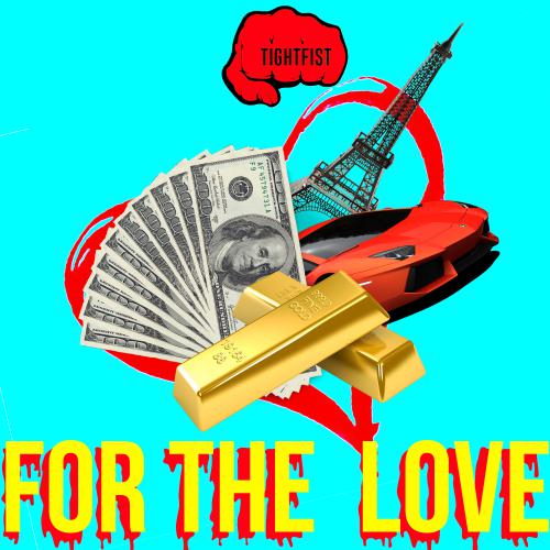 Tightfist – For The Love (Prod. By Fleetzy)