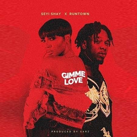 Audio + Video: Seyi Shay ft. Runtown – Gimme Love (Prod. By SARZ)