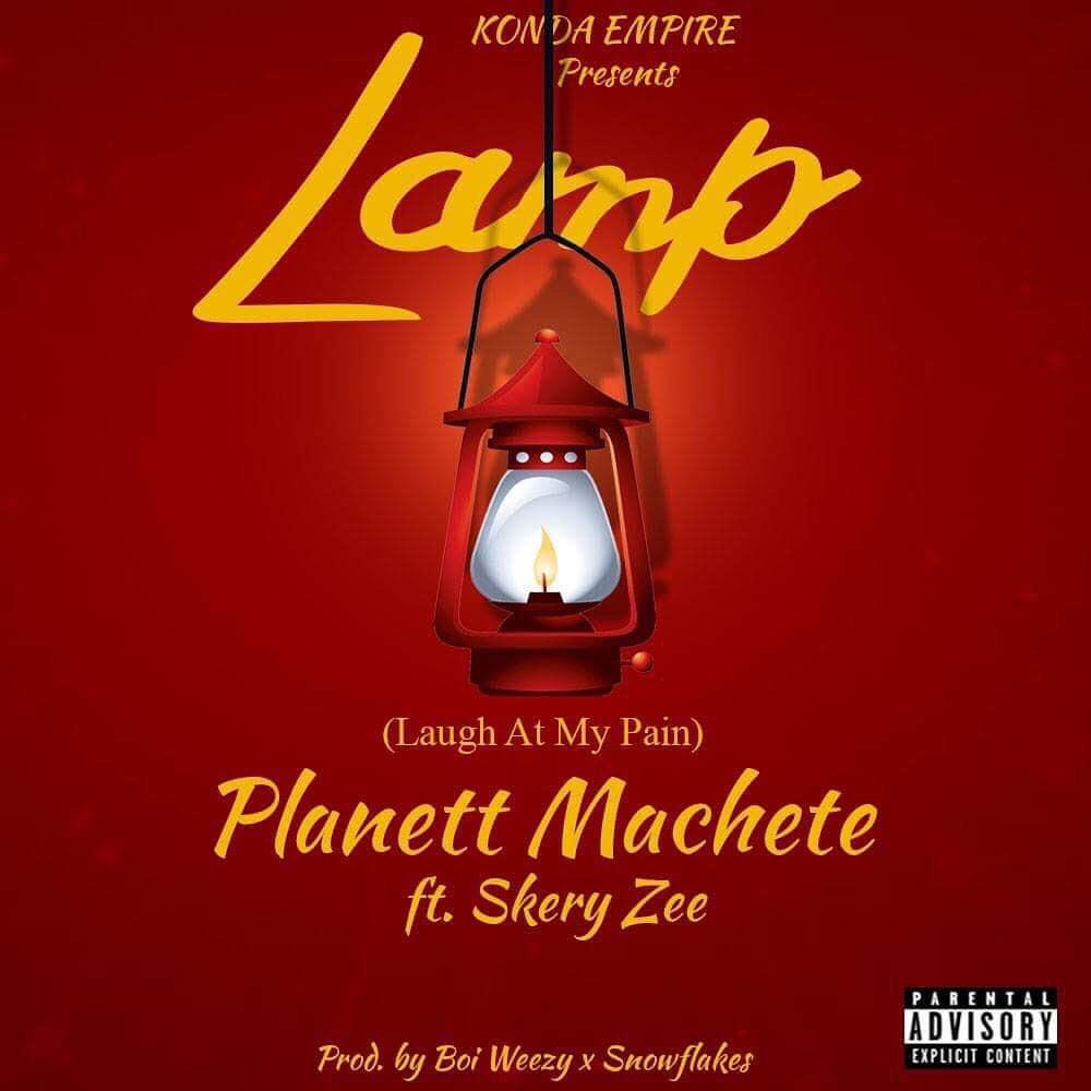 Planett Machete ft. Skery Zee – LAMP (Laugh At My Pain) (Prod. By Boi Weezy & Mixed By Snow Flakes)