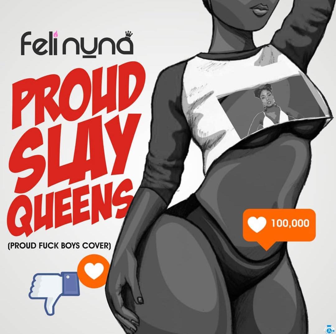 Feli Nuna – Proud Slay Queens (Proud Fuck Boys Cover)