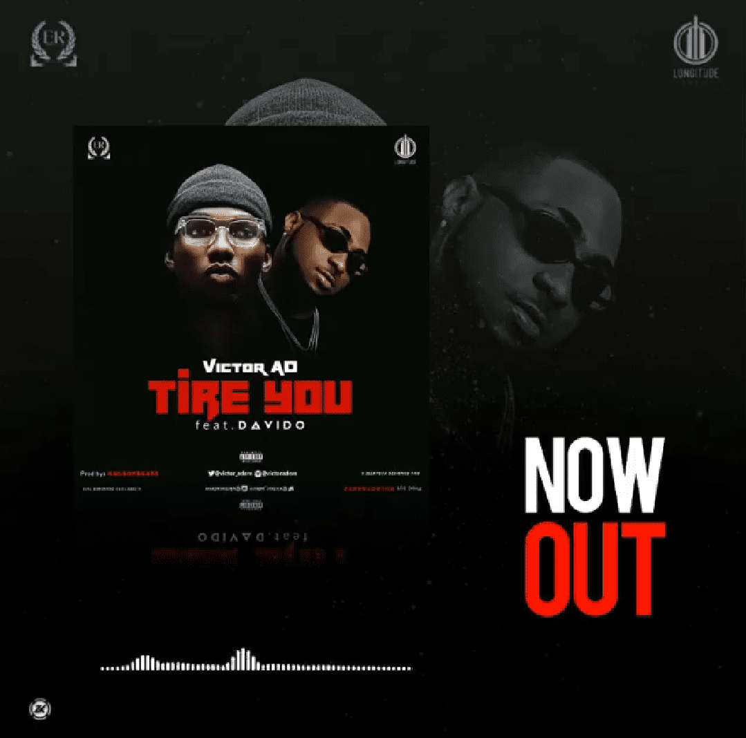 Victor AD ft. Davido – Tire You (Prod. By CoolBoyBeatz & Mixed By Teey Mix)
