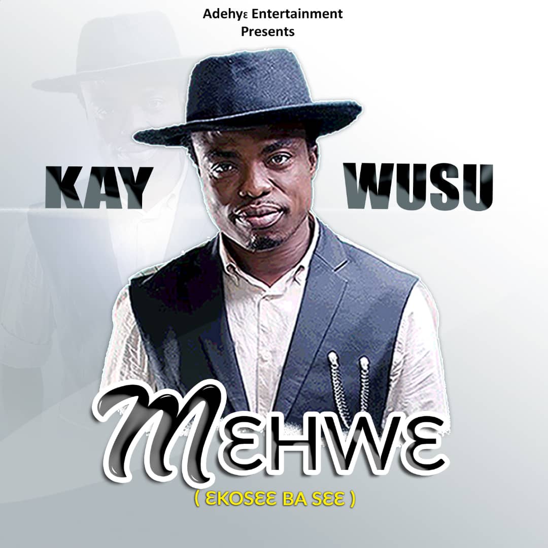 Kay Wusu Releases ‘M3hw3’ Song.