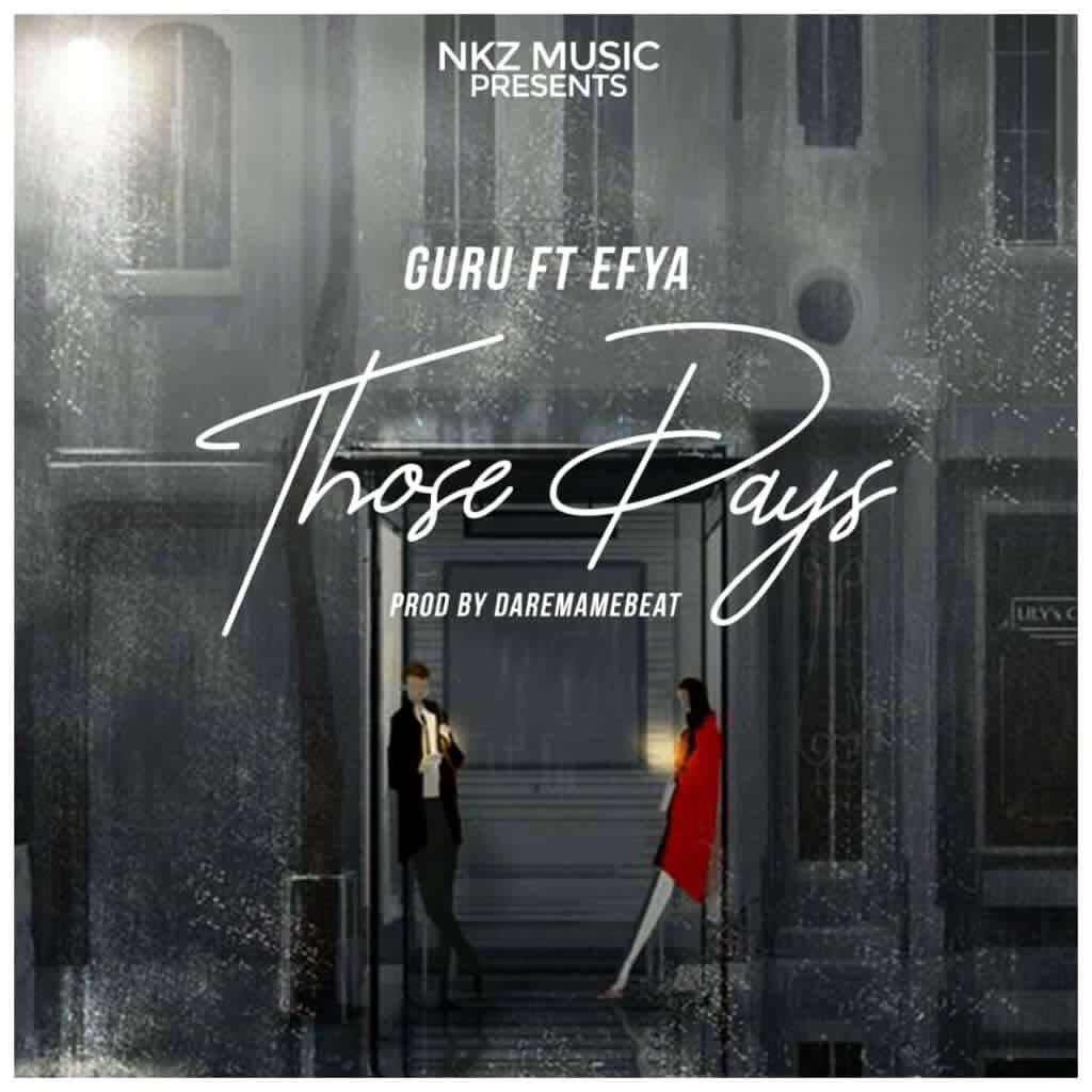 Guru ft. Efya – Those Days (Prod. By DareMameBeat)
