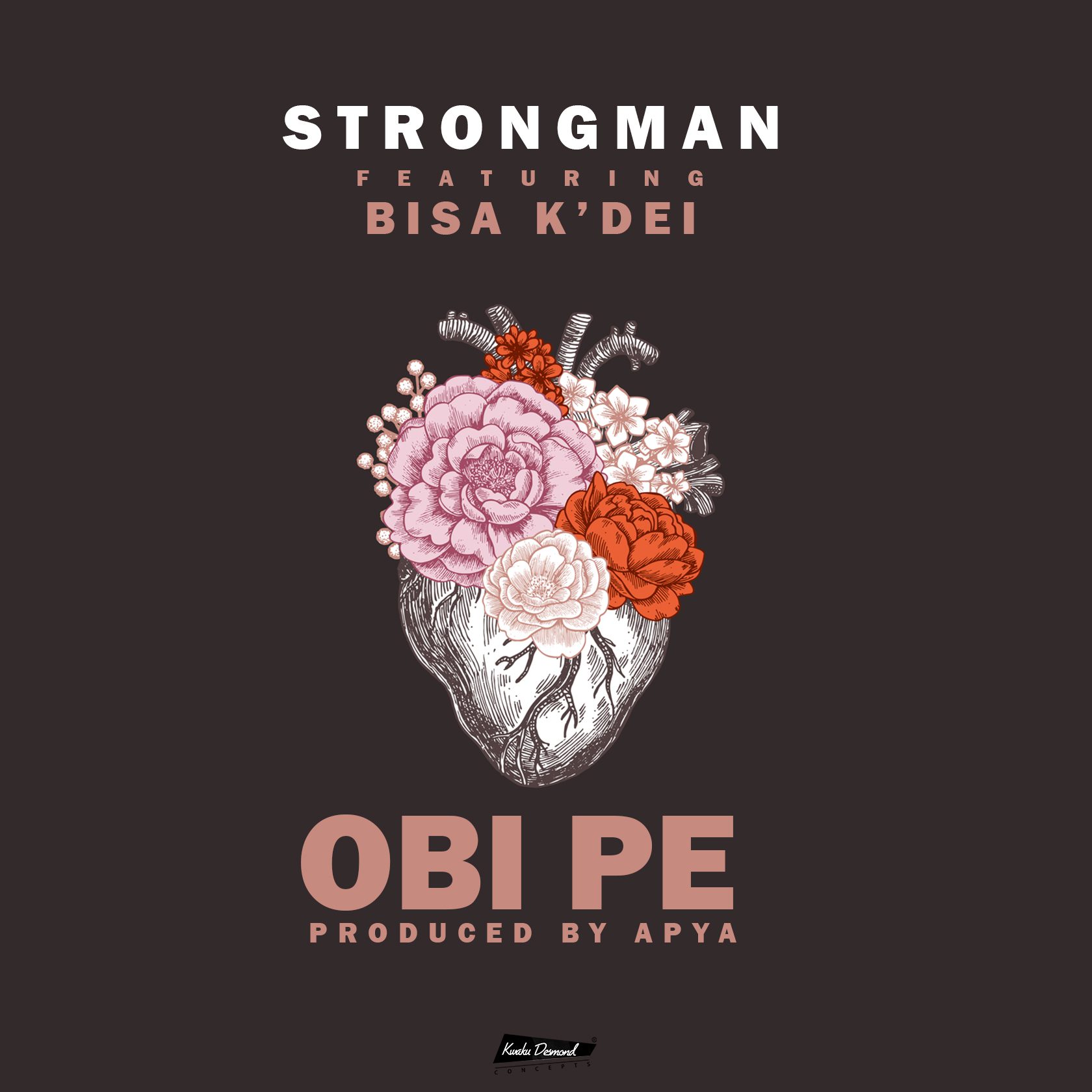 Strongman ft. Bisa K’Dei – Obi Pe (Prod. By Apya & Tubhani Muzik)