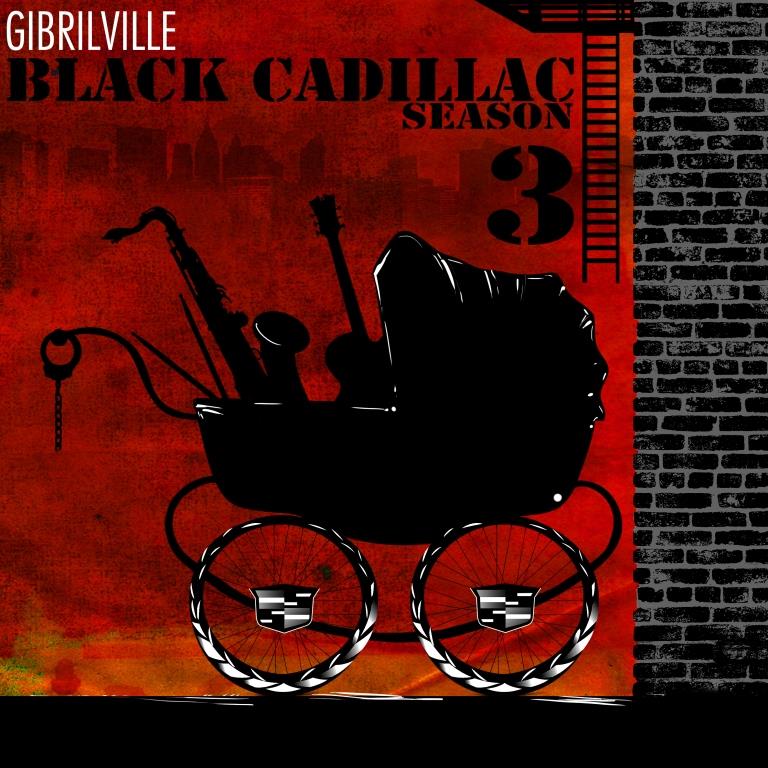 Gibrilville Black Cadillac Season 3