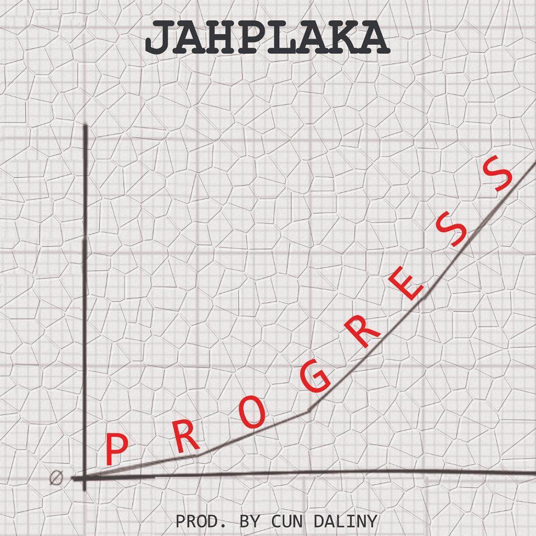Jah Plaka – Progress (Prod. By Cun Daliny)