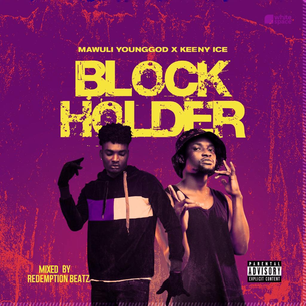 Mawuli Younggod ft. Keeny Ice – Block Holder (Mixed By Redemption Beatz)