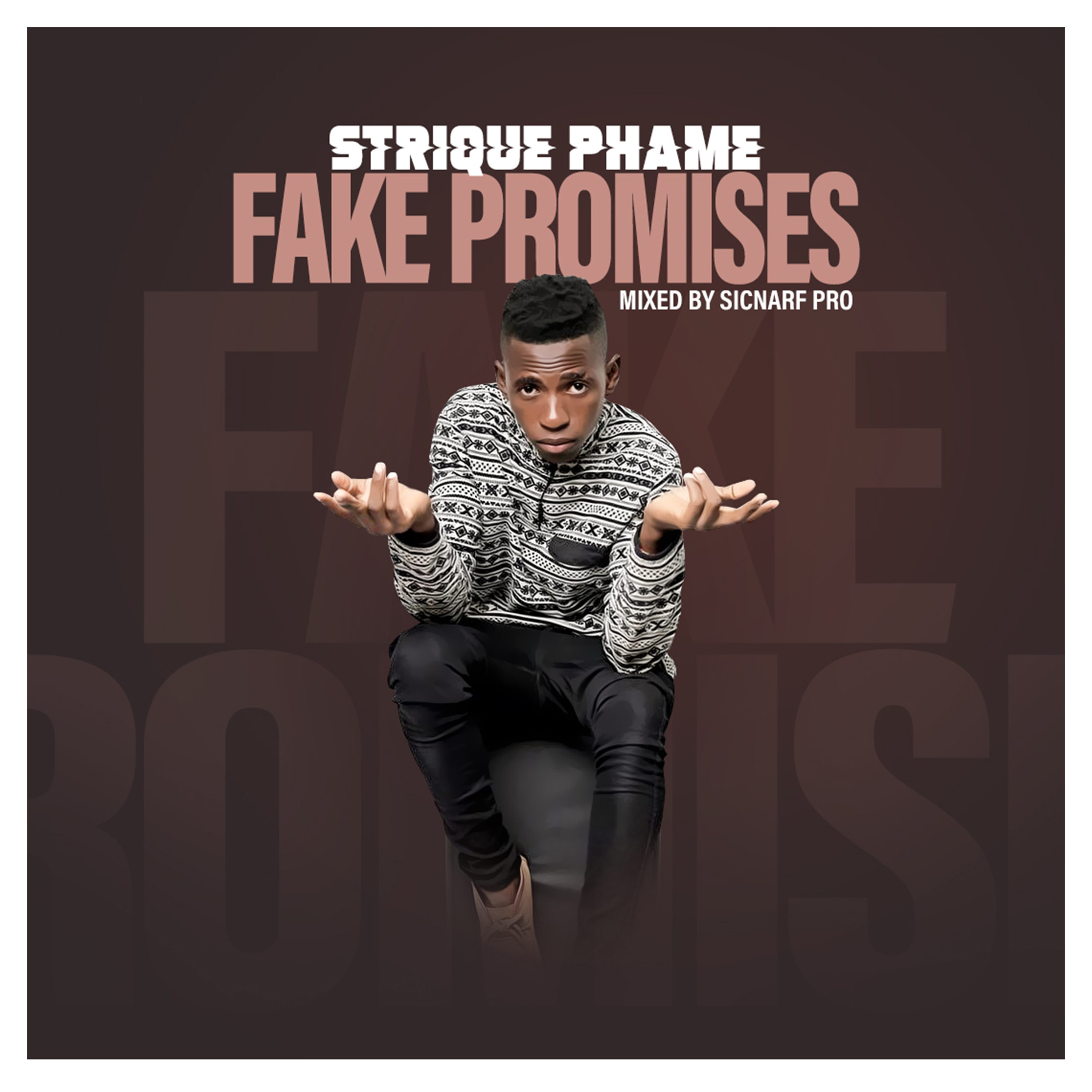 Strique Phame – Fake Promises (Mixed By SicnarfPro)