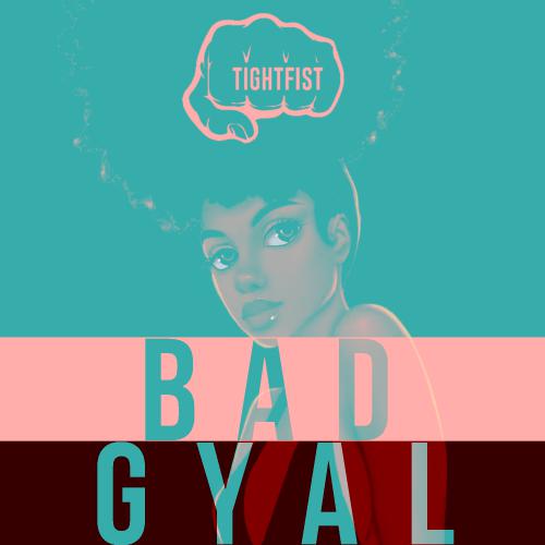 Audio + Video: TightFist ft. Berha – Bad Gyal