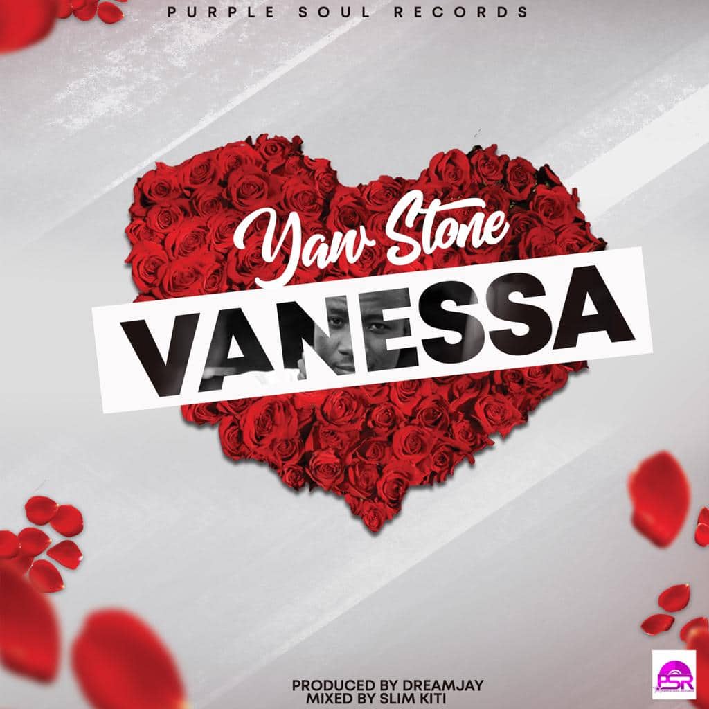 Yaw Stone – Vanessa (Prod. By DreamJay & Mixed By Slim Kiti)