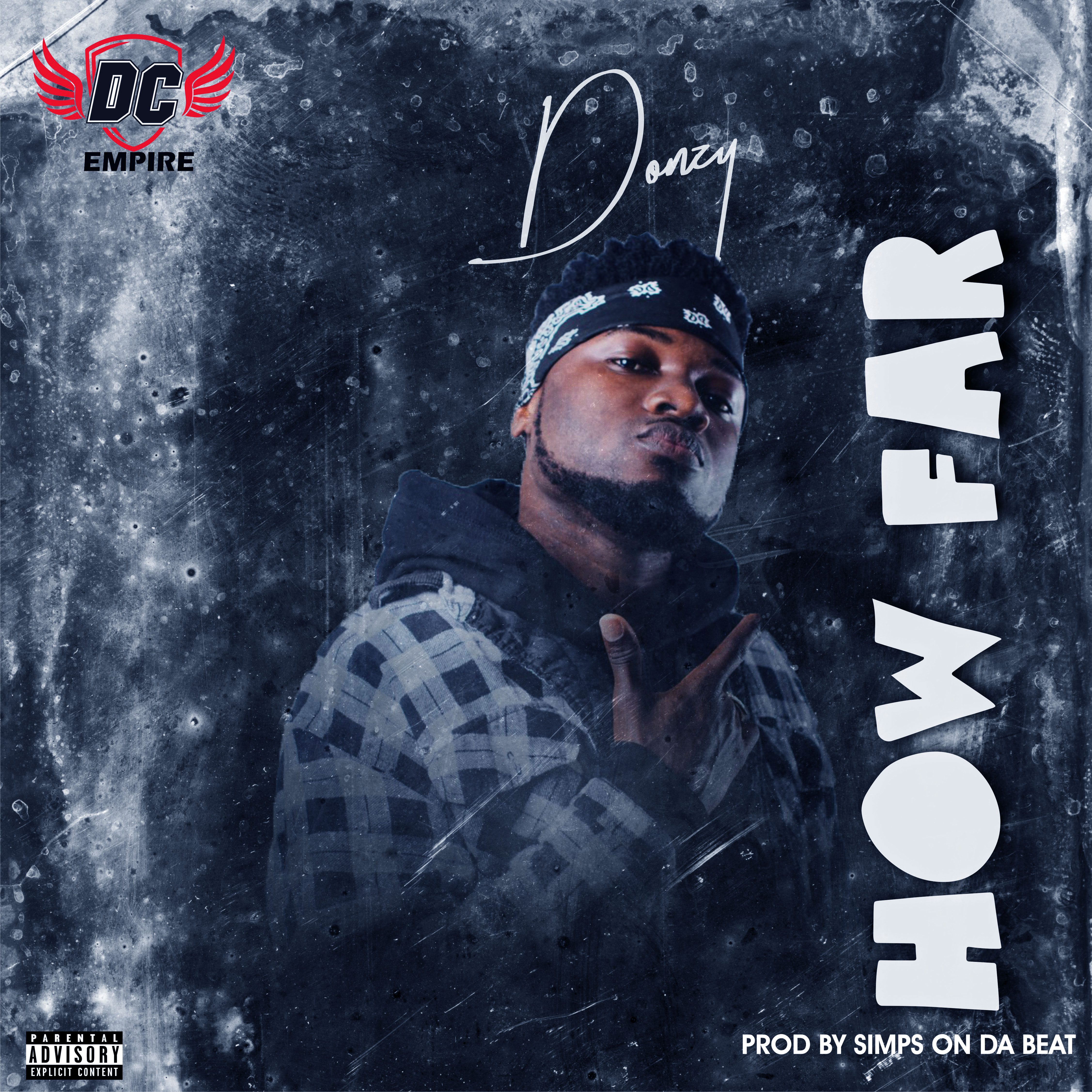 Audio + Video: Donzy – How Far (Prod. By Simps On Da Beat)