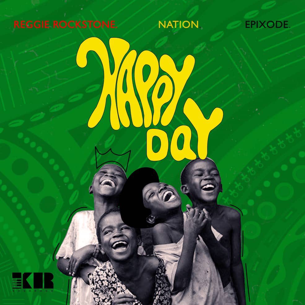 Audio + Video: Reggie Rockstone  ft. Nation, Epixode – Happy Day