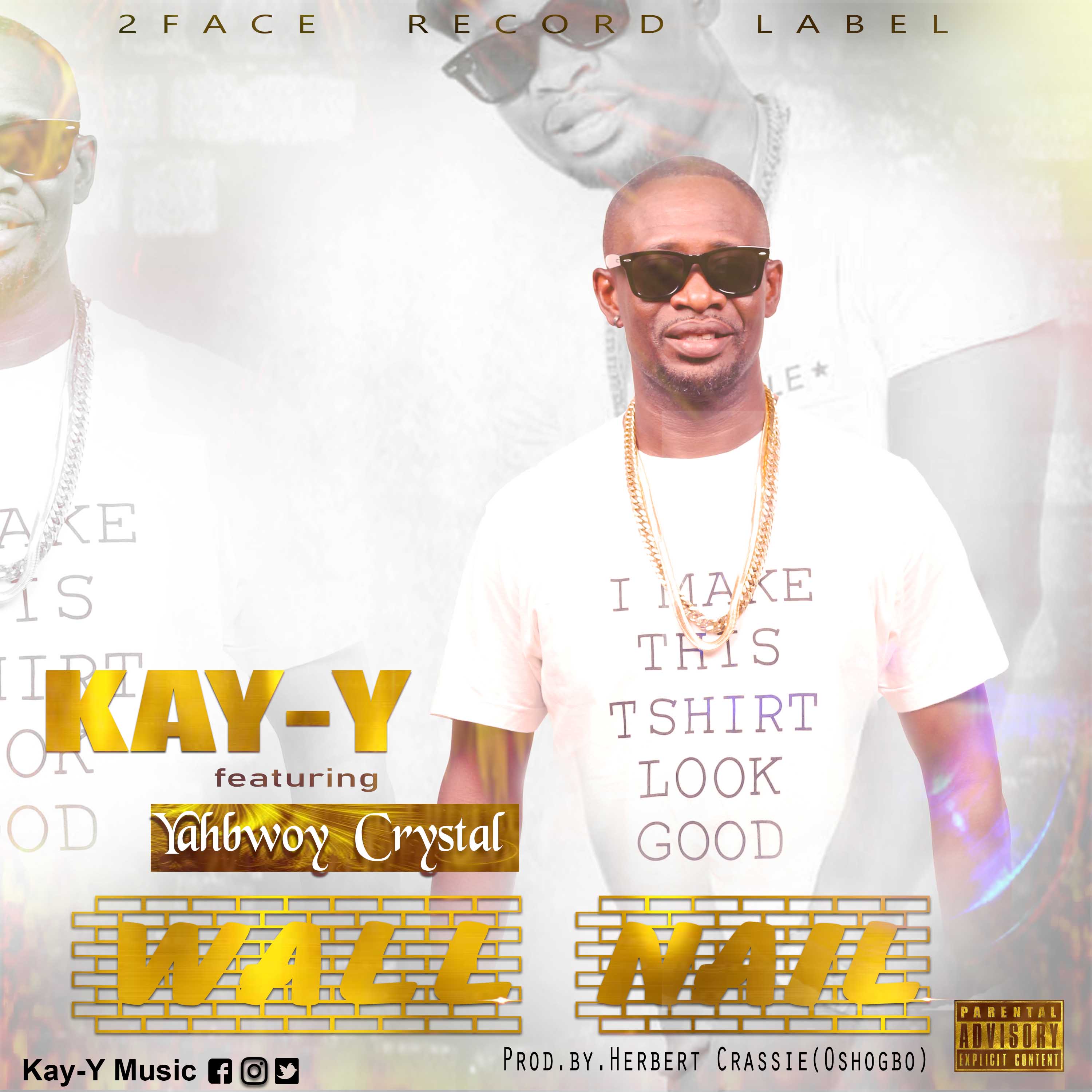 Kay-Y ft. Yahbwoy Crystal – Wall Nail (Prod. By Oshogbo)