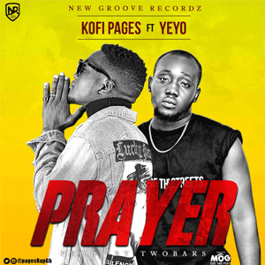 Kofi Pages ft. Yeyo – Prayer (Prod. By Two Bars)