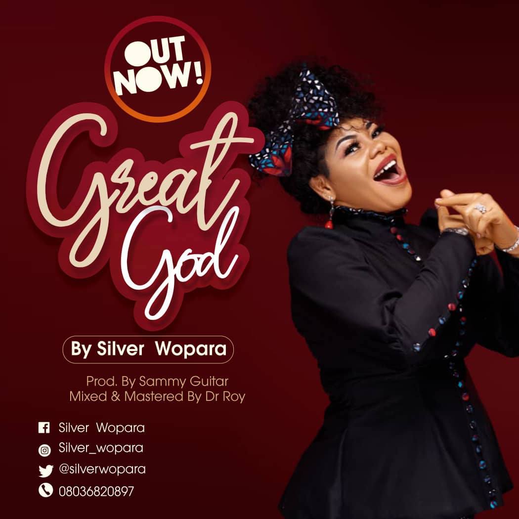 Silver Wopara – Great God (Prod. By Sammy Guitar & Mixed By Dr Roy)