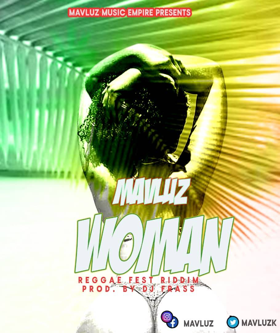 Mavluz – WOMAN ( Reggae Fest Riddim )