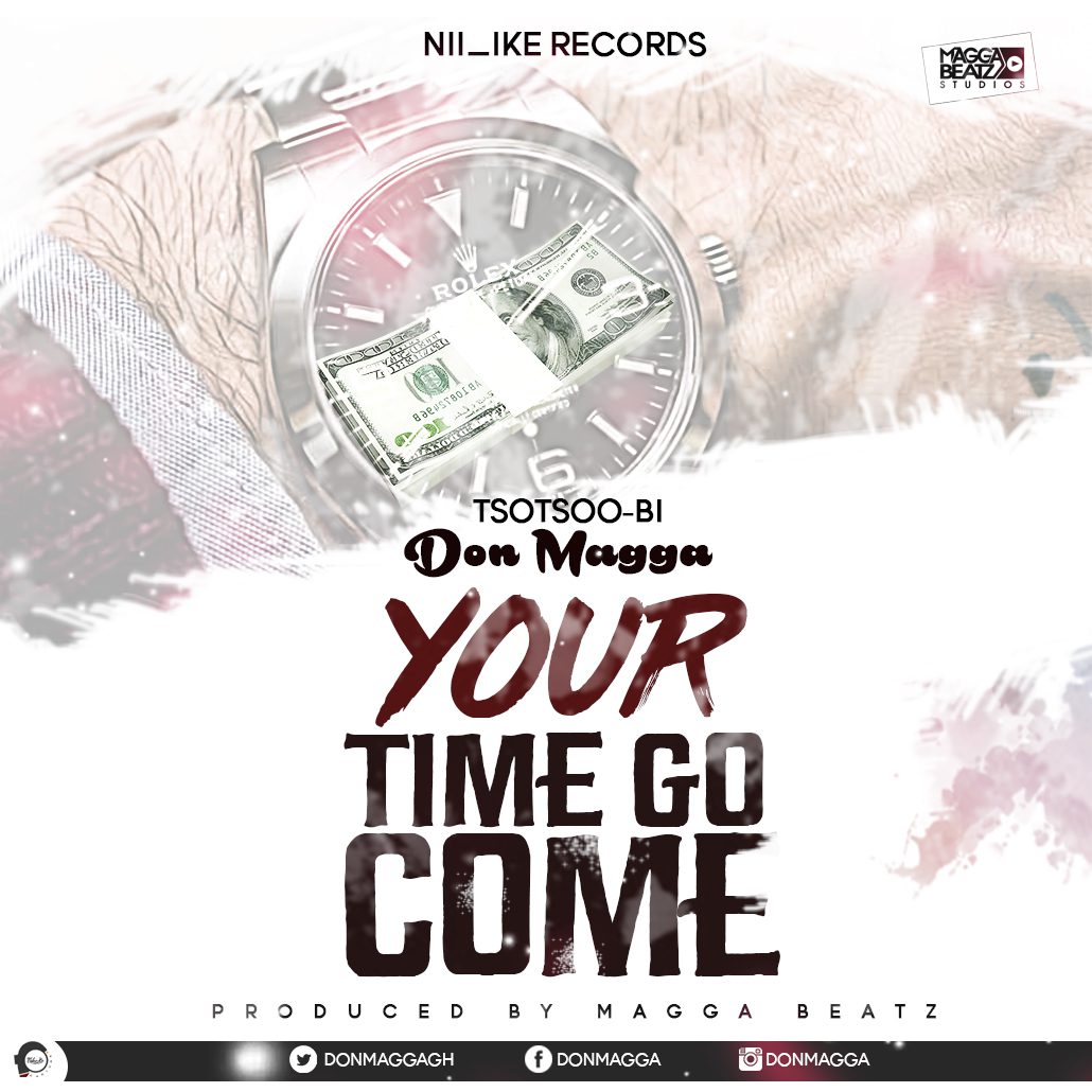 Audio + Lyrics Video: Don Magga – Your Time Go Come