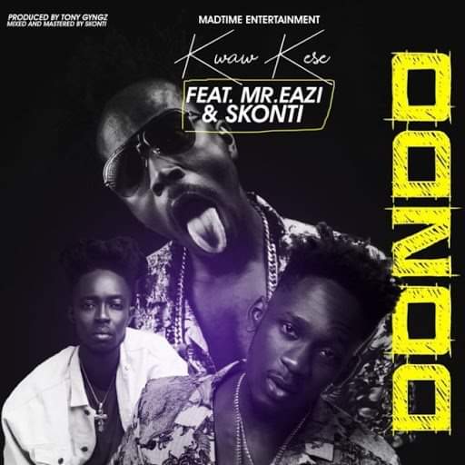 Kwaw Kese ft. Skonti, Mr. Eazi – Dondo (Gee Mix) (Prod. By Tony Gryngz)