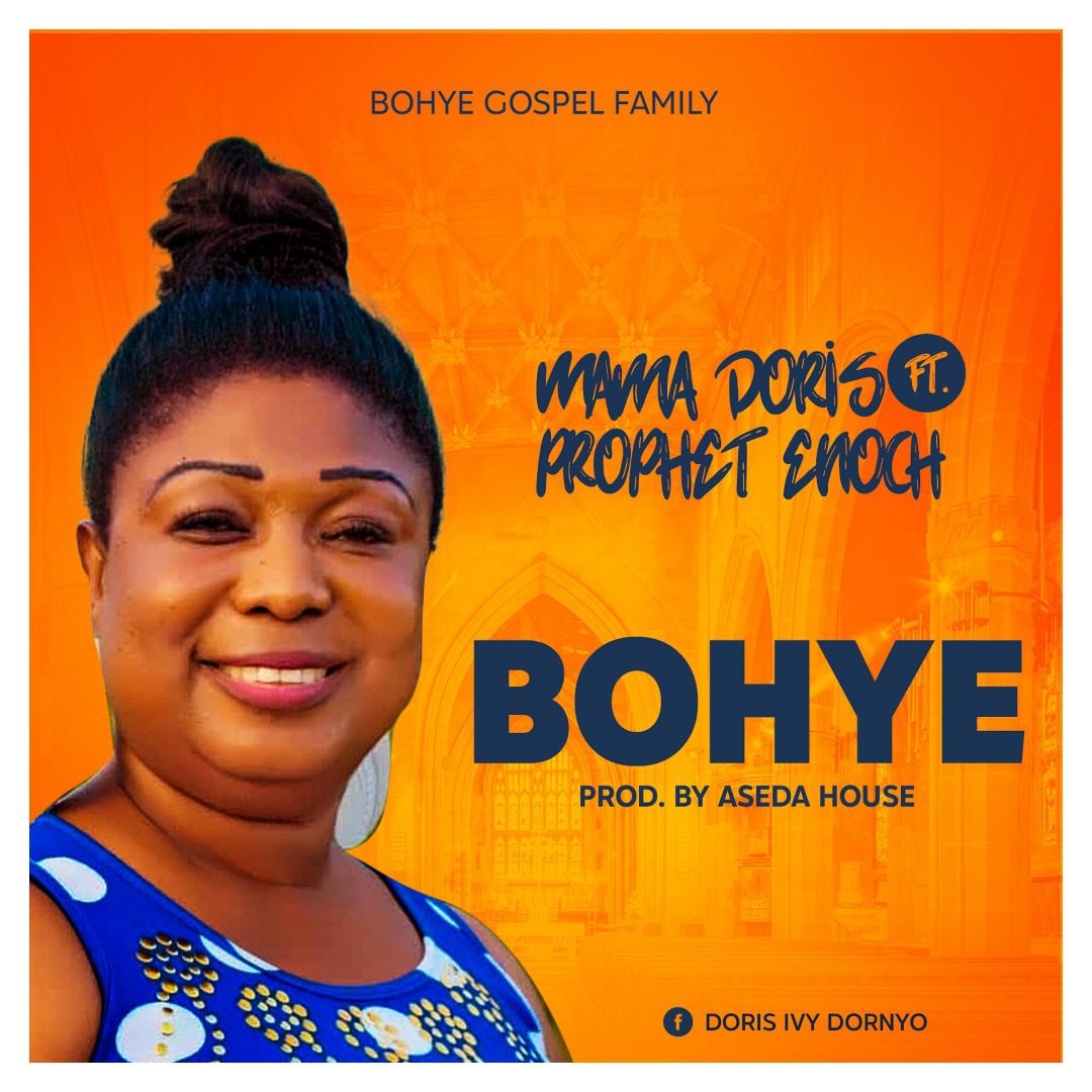 Mama Doris ft. Prophet Enoch – Bohye (Prod. By Aseda House)