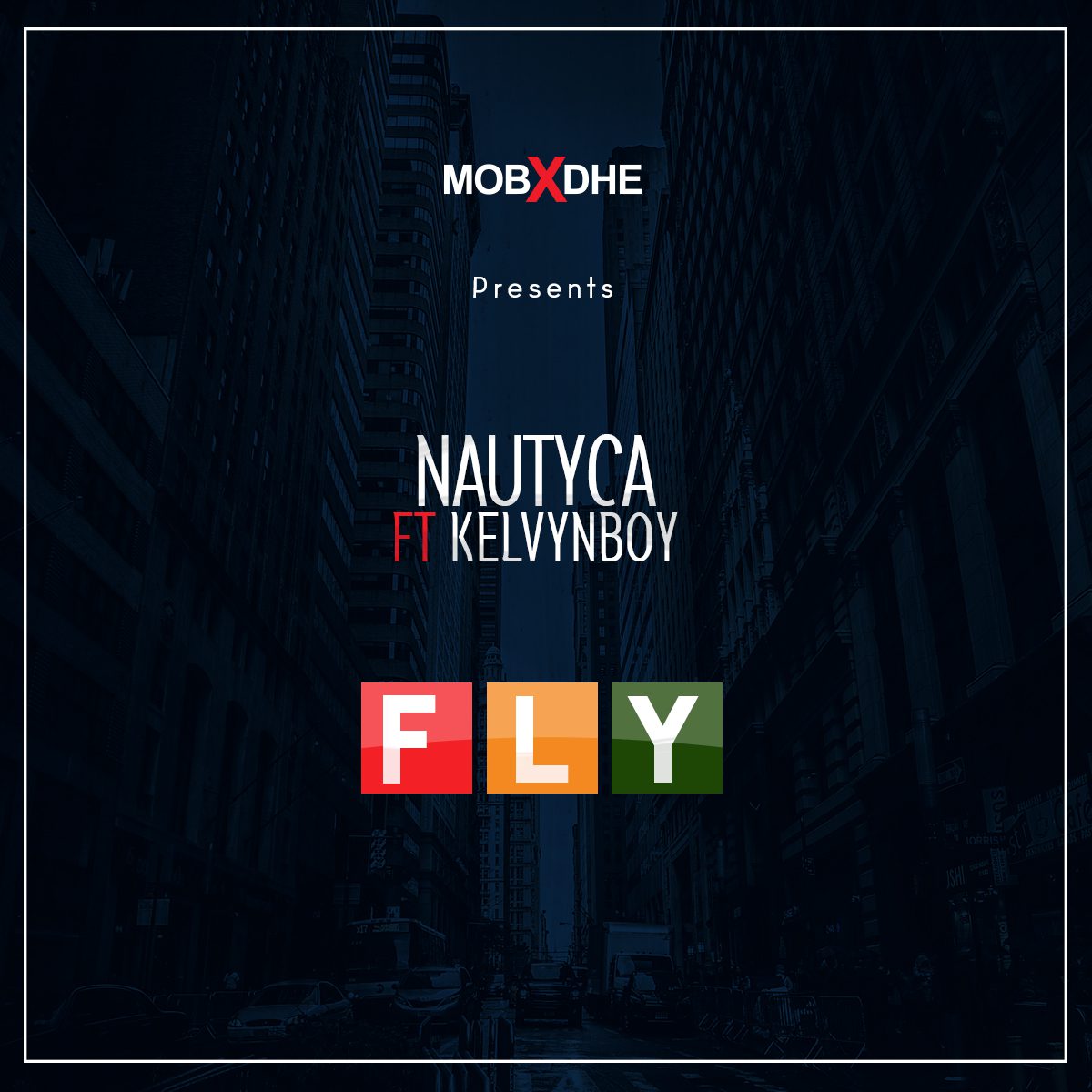 Audio + Video: Nautyca ft. Kelvyn Boy – FLY